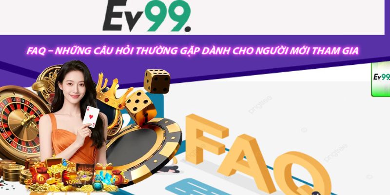 Giải đáp 3 câu hỏi thường gặp về EV99